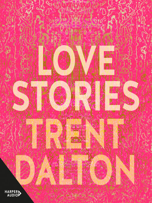 Title details for Love Stories by Trent Dalton - Available